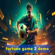 fortune game 2 demo